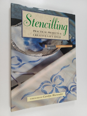 Stencilling : Practical projects & creative gift ideas