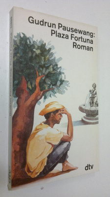 Gudrun Pausewang : Plaza Fortuna : Roman