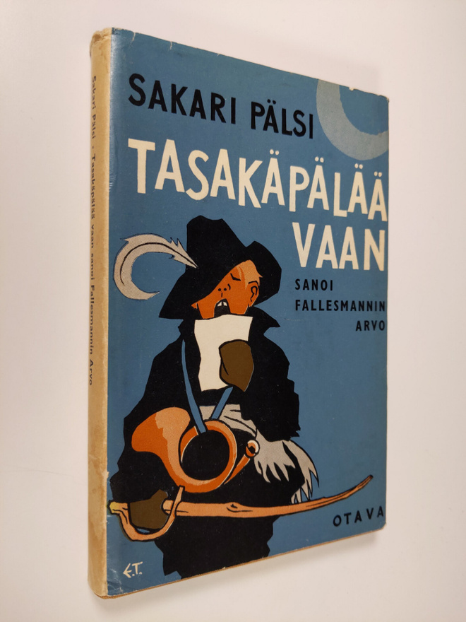 Sakari Pälsi : Tasakäpälää vaan sanoi Fallesmannin Arvo
