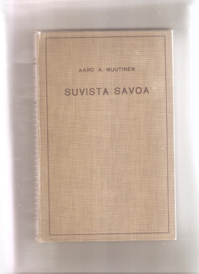 Nuutinen, Aaro A.: Suvista Savoa, WSOY 1935.sid, kangask, K3