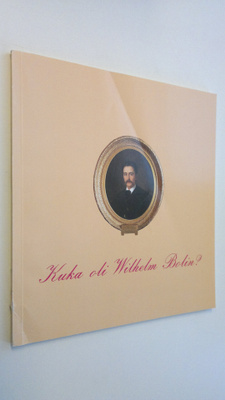 Georg Gimpl : Kuka oli Wilhelm Bolin = Vem var Wilhelm Bo...