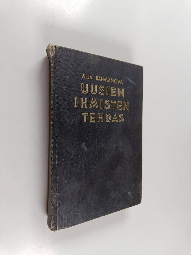 Alja Rahmanova : Uusien ihmisten tehdas