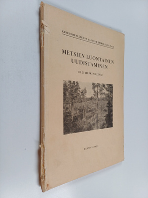 Olli Heikinheimo : Metsien luontainen uudistaminen (signe...