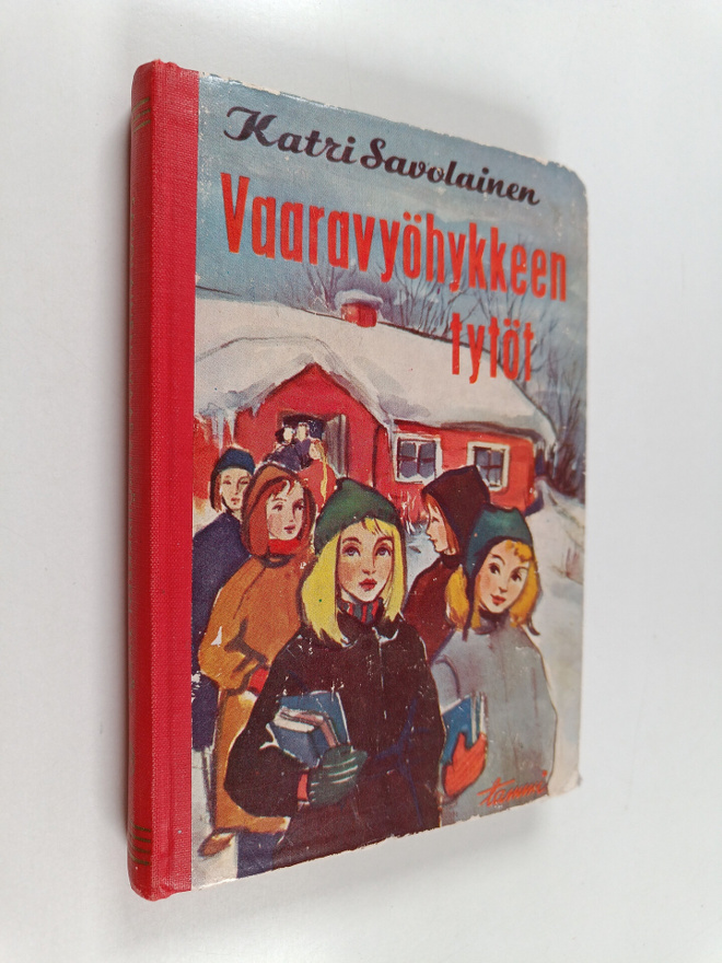 Katri Savolainen : Vaaravyöhykkeen tytöt