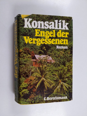 Heinz G. Konsalik : Engel der Vergessenen : Roman