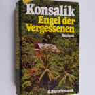 Heinz G. Konsalik : Engel der Vergessenen : Roman - pikkukuva 1