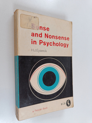 Hans Jurgen Eysenck : Sense and Nonsense in Psychology