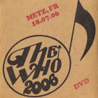 THE WHO:METZ,FR 18.07.06 DVD - pikkukuva 1