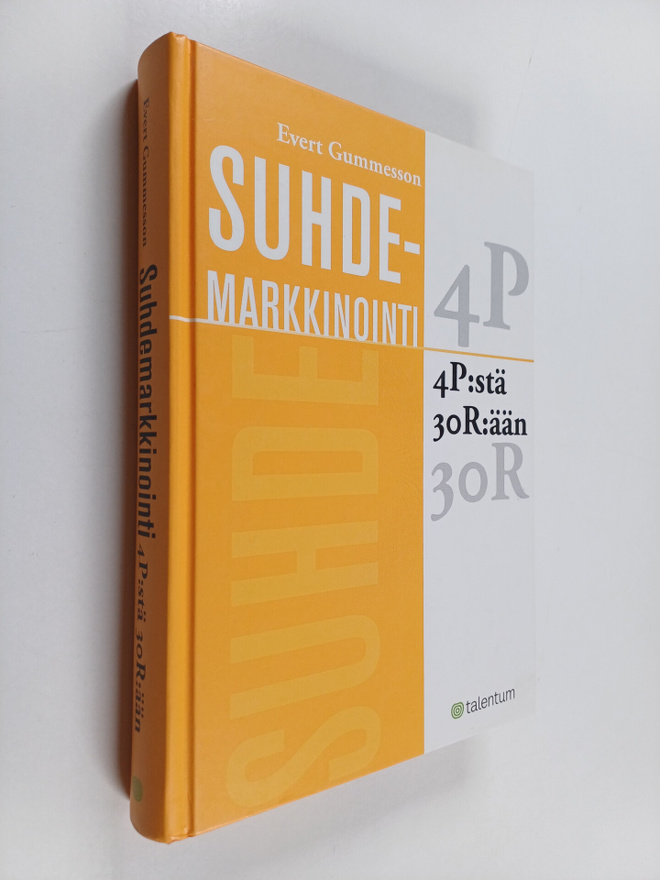 Evert Gummesson : Suhdemarkkinointi 4P:stä 30R:ään