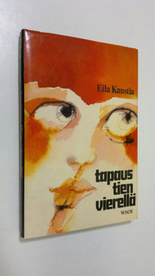 Eila Kaustia : Tapaus tien vierellä