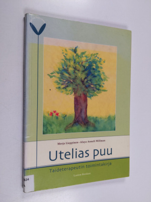 Merja Lieppinen : Utelias puu : taideterapeuttinen toimin...