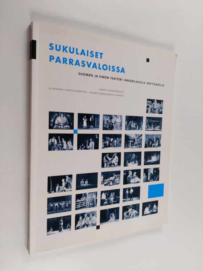 Sukulaiset parrasvaloissa : Suomen ja Viron teatteri unka...
