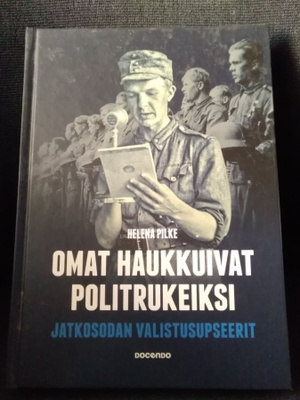 Helena Pilke: Omat haukkuivat politrukeiksi