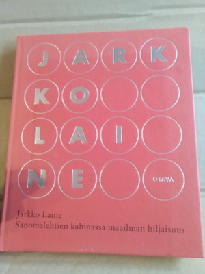 Jarkko Laine: Sanomalehtien kahinassa maailman hiljaisuus