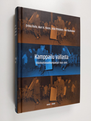 Erkka Railo : Kamppailu vallasta : eduskuntavaalikampanja...
