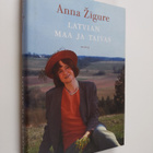 Anna Zigure : Latvian maa ja taivas : kertomuksia Latvian... - pikkukuva 1