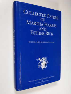 Esther Bick ym. : Collected Papers of Martha Harris and E...