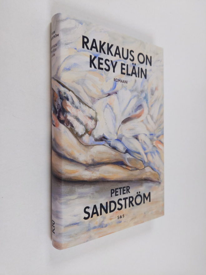 Peter Sandström : Rakkaus on kesy eläin - Romaani