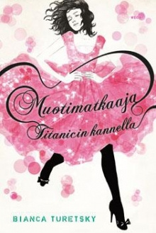 Bianca Turetsky - Muotimatkaaja Titanicin kannella