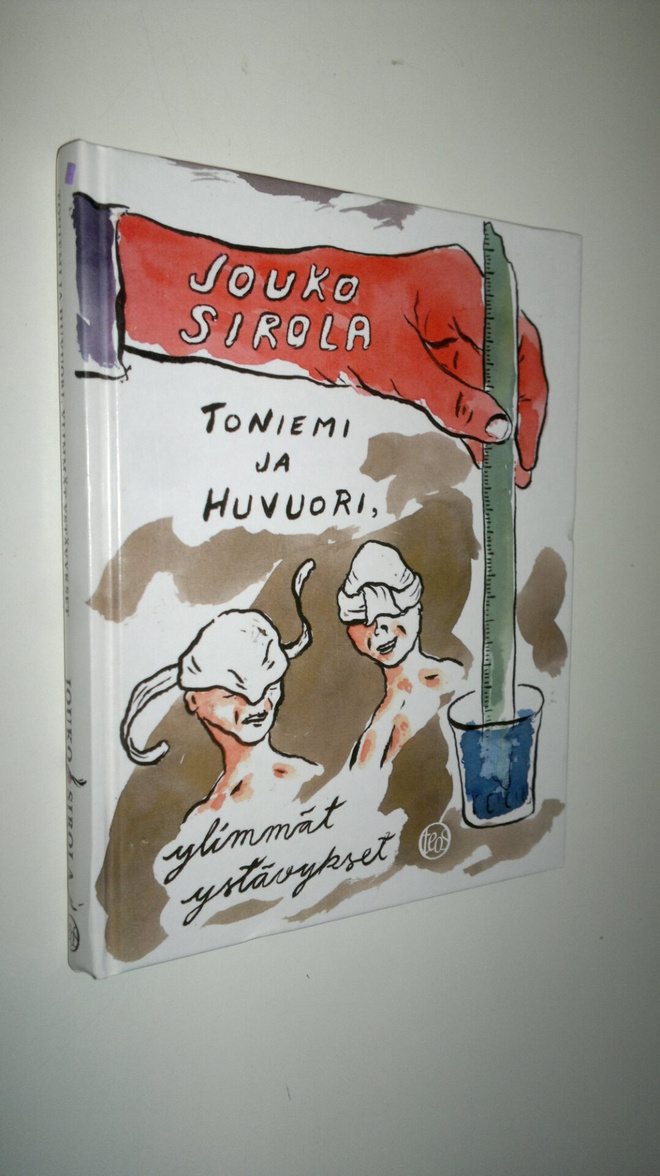 Jouko Sirola : Toniemi ja Huvuori, ylimmät ystävykset