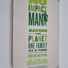 Colin Beavan : No Impact Man : Saving the Planet One Fami... - pikkukuva 1