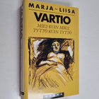 Marja-Liisa Vartio : Mies kuin mies, tyttö kuin tyttö : r... - pikkukuva 1