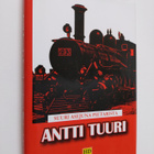 Antti Tuuri : Suuri asejuna Pietarista - pikkukuva 1