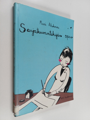 Mari Ahokoivu : Sarjakuvantekijän opas
