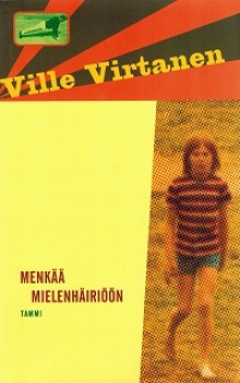 Ville Virtanen - Menkää mielenhäiriöön