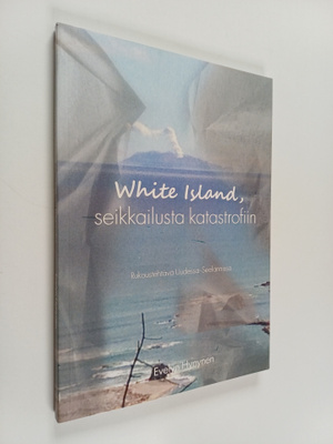 Evelyn Hynynen : White Island, seikkailusta katastrofiin ...