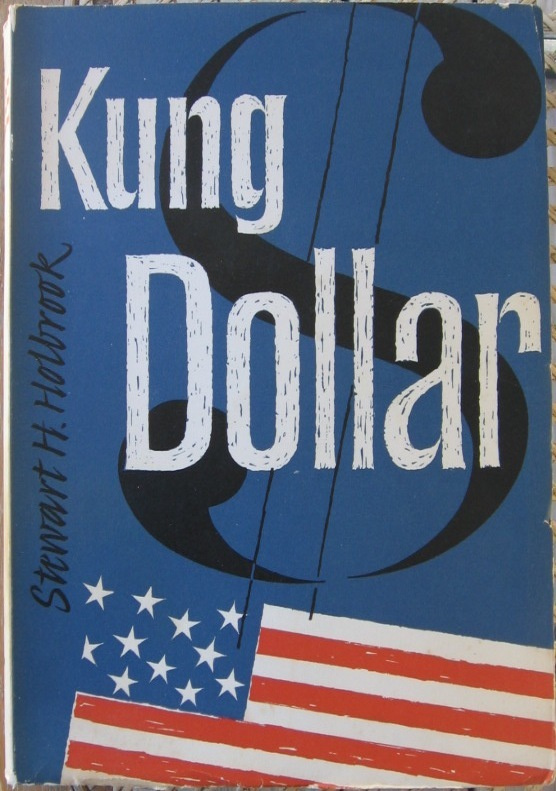 Stewart H. Holbrook: Kung dollar