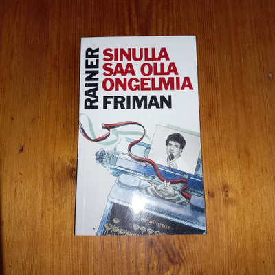 Sinulla saa olla ongelmia - Rainer Friman
