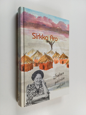 Sirkka Aro : Sadan päivän safari : vaikutelmia Keniasta, ...