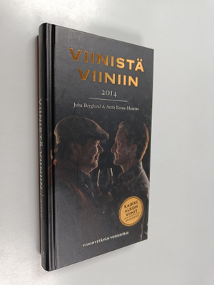 Juha Berglund : Viinistä viiniin 2014 : viininystävän vuo...