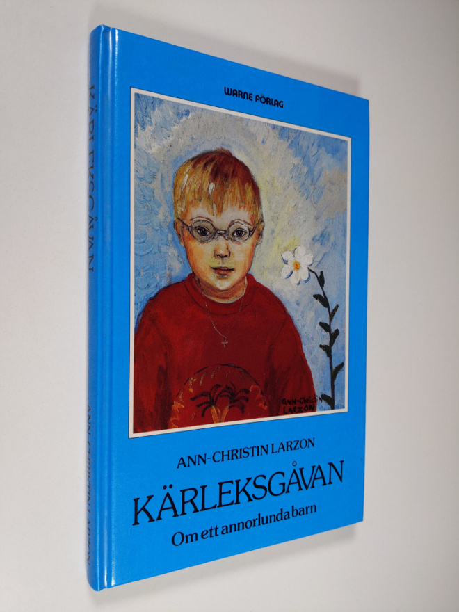 Ann-Christin Larzon : Kärleksgåvan : Om ett annorlunda barn