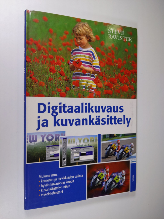 Steve Bavister : Digitaalikuvaus ja kuvankäsittely