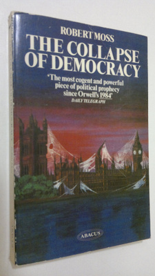 Robert Moss : The collapse of democracy