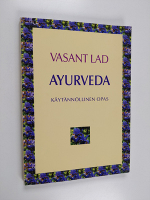 Vasant Lad : Ayurveda - käytännöllinen opas