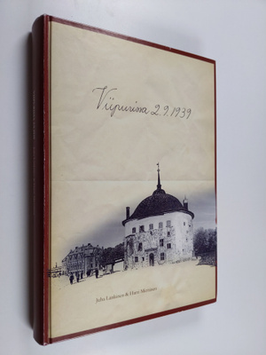 Juha Lankinen ym. : Viipurissa 2.9.1939 (signeerattu, tek...