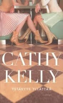 Cathy Kelly: Ystävyys yllättää p. -14