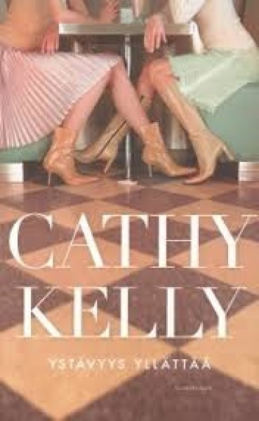 Cathy Kelly: Ystävyys yllättää p. -14