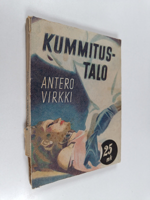 Antero Virkki : Kummitustalo : seikkailuromaani nuorisolle