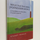 Stuart Parker : Reflective teaching in the postmodern wor... - pikkukuva 1
