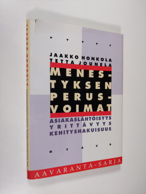Jaakko Honkola : Menestyksen perusvoimat : asiakaslähtöis...