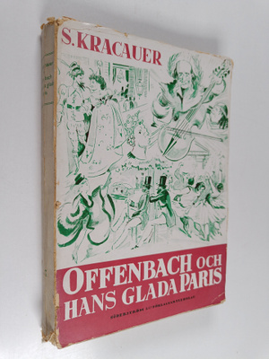 S. Kracauer : Offenbach och hans glada Paris