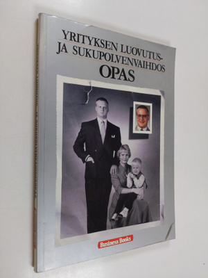 Jouko Ilola : Yrityksen luovutus- ja sukupolvenvaihdosopas