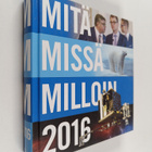 Mitä missä milloin 2016 : kansalaisen vuosikirja - pikkukuva 1