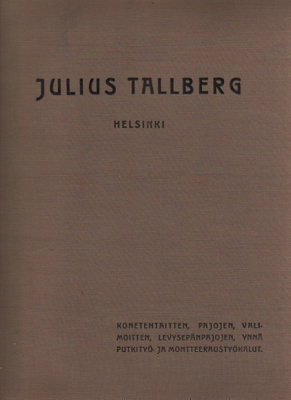 Julius Tallberg,Rakennustarpeita,koneita ja työkaluja,osa2/4