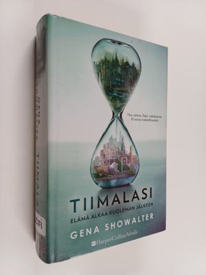 Gena Showalter : Tiimalasi - Elämä alkaa kuoleman jälkeen