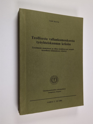 Antti Kasvio : Teollisesta vallankumouksesta työyhteiskun...